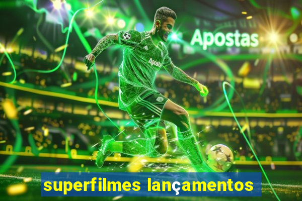 superfilmes lançamentos